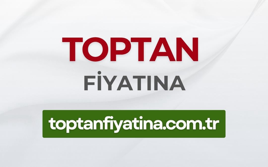 Toptan Fiyatına