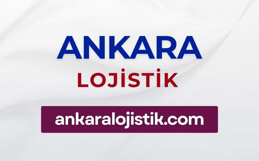 Ankara Lojistik | ankaralojistik.com