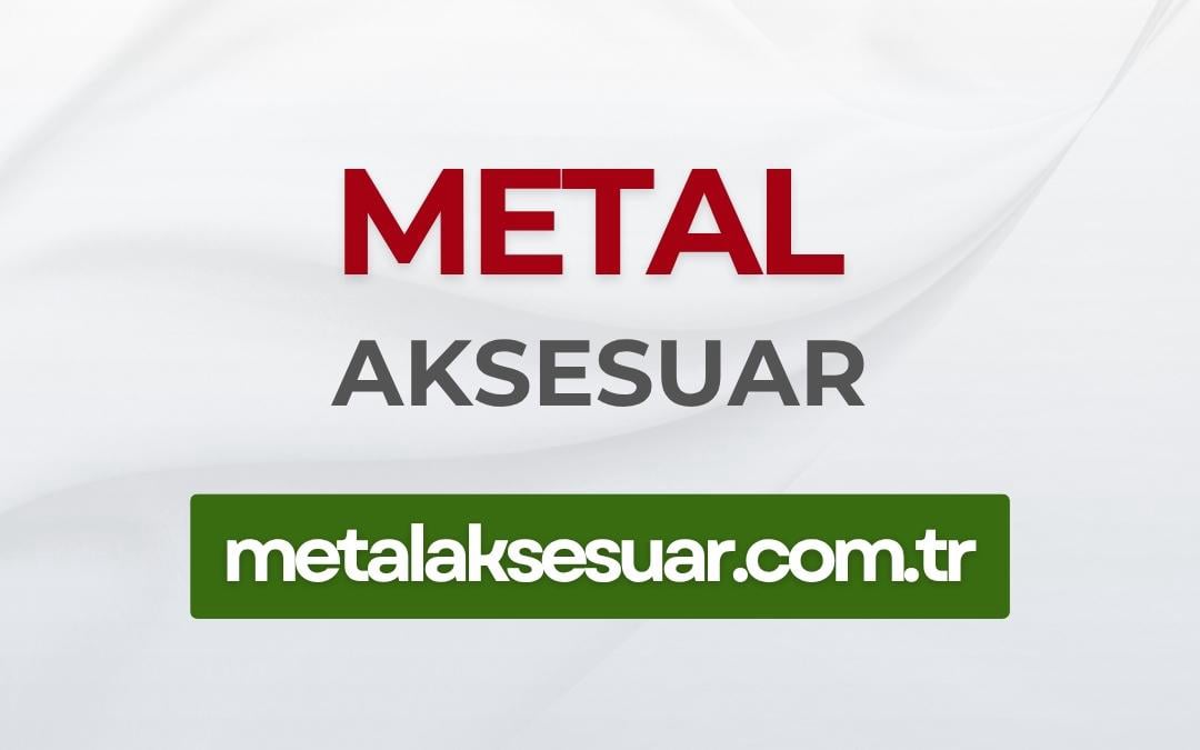 Metal Aksesuar